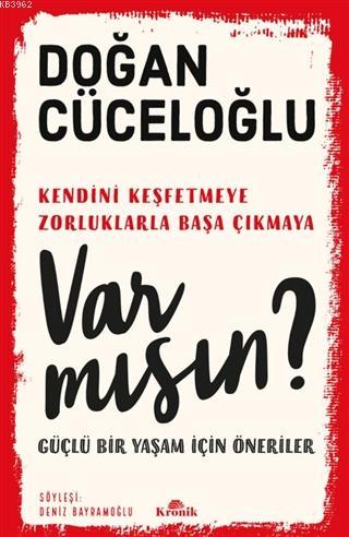 Var Mısın?; Güçlü Bir Yaşam İçin Öneriler Doğan Cüceloğlu