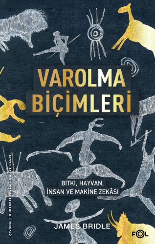 Varolma Biçimleri ;Bitki, Hayvan, İnsan ve Makine Zekâsı James Bridle