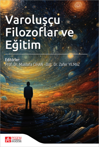 Varoluşçu Filozoflar ve Eğitim Mustafa Cihan