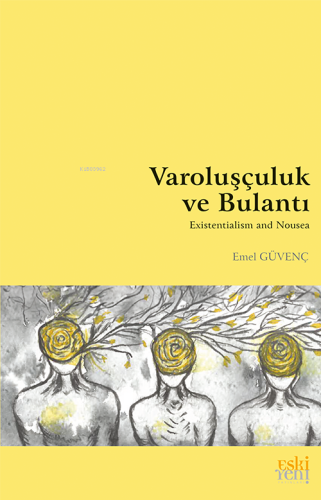 Varoluşçuluk ve Bulantı Emel Güvenç