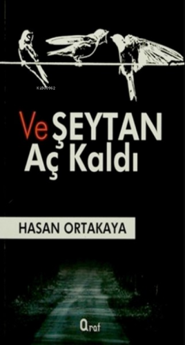 Ve Şeytan Aç Kaldı Hasan Ortakaya