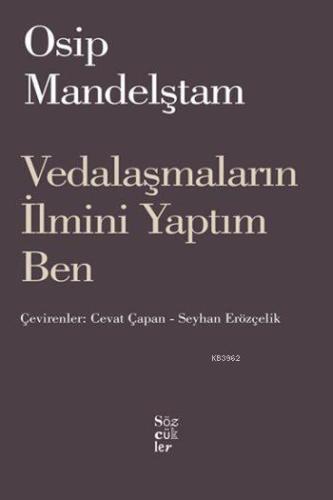 Vedalaşmaların İlmini Yaptım Ben Osip Mandelştam