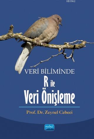 Veri Biliminde R ile Veri Önişleme Zeynel Cebeci