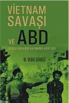 Vietnam Savaşı ve ABD M. Vedat Gürbüz