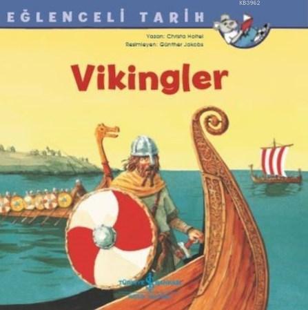 Vikingler - Eğlenceli Tarih Christa Holtei