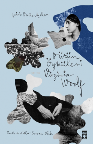 Virginia Woolf - Bütün Öyküleri Virginia Woolf