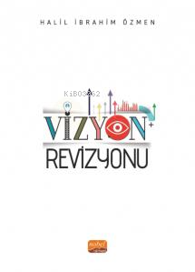 Vizyon Revizyonu Halil İbrahim Özmen