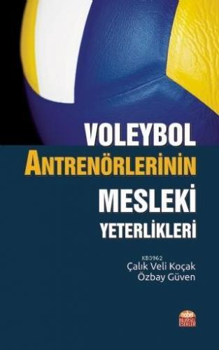 Voleybol Antrenörlerinin Mesleki Yeterlikleri Çalık Veli Koçak