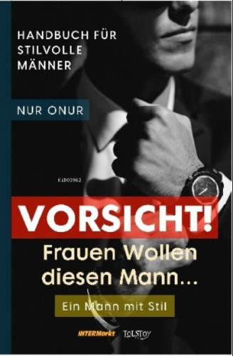 Vorsicht ! Frauen Wollen diesen Mann … Nur Onur