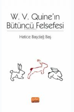 W. V. Quıne’ın Bütüncü Felsefesi Hatice Başdağ Baş