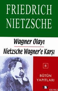 Wagner Olayı Friedrich Wilhelm Nietzsche