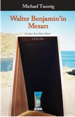 Walter Benjaminin Mezarı Michael Taussig