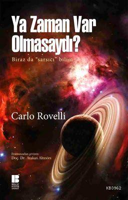 Ya Zaman Var Olmasaydı? Carlo Rovelli