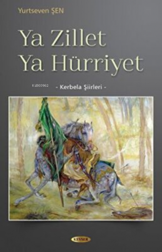 Ya Zillet Ya Hürriyet - Kerbela Şiirleri Yurtseven Şen