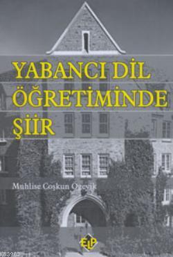 Yabancı Dil Öğretiminde Şiir Muhlise Coşkun Ögeyik