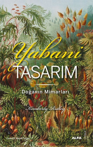 Yabani Tasarım;Doğanın Mimarları Kimberly Ridley