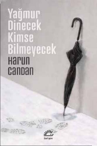 Yağmur Dinecek Kimse Bilmeyecek Harun Candan