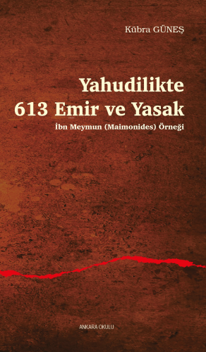 Yahudilikte 613 Emir ve Yasak;İbn Meymun (Maimonides) Örneği Kübra Gün