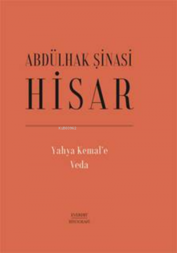 Yahya Kemal’e Veda Abdülhak Şinasi Hisar