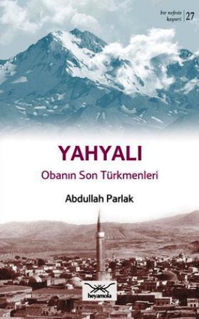 Yahyalı Obanın Son Türkmenleri Abdullah Parlak