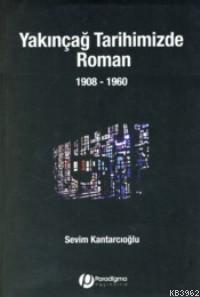 Yakınçağ Tarihimizde Roman 1908-1960 Sevim Kantarcıoğlu