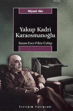 Yakup Kadri Karaosmanoğlu Niyazi Akı