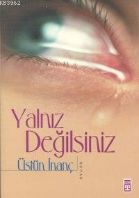 Yalnız Değilsiniz Üstün İnanç