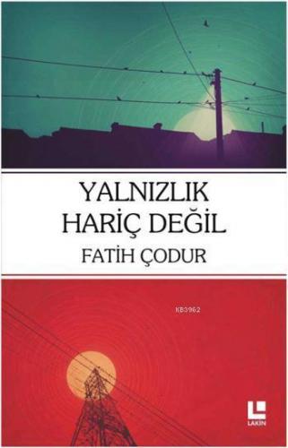 Yalnızlık Hariç Değil Fatih Çodur