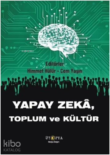 Yapay Zekâ, Toplum ve Kültür Himmet Hülür