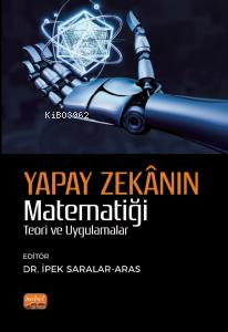 Yapay Zekanın Matematiği - Teori ve Uygulama İpek Saralar Aras