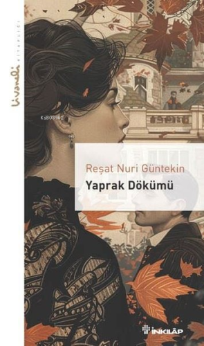 Yaprak Dökümü - Livaneli Kitaplığı Reşat Nuri Güntekin