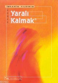 Yaralı Kalmak İbrahim Yıldırım