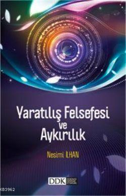 Yaratılış Felsefesi ve Aykırılık Nesimi İlhan