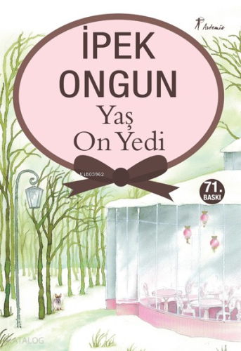 Yaş On Yedi İpek Ongun