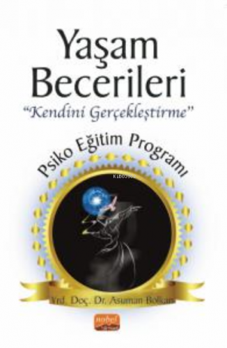 Yaşam Becerileri “Kendini Gerçekleştirme’’ Psikoeğitim Programı Asuman