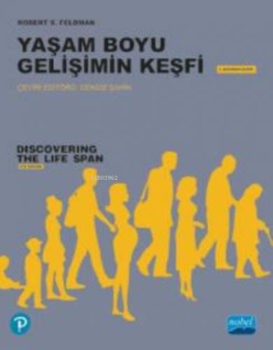 Yaşam Boyu Gelişimin Keşfi;Discovering the Life Span Robert S. Feldman