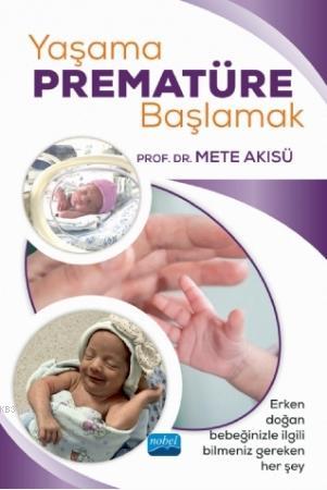 Yaşama Prematüre Başlamak Mete Akısü