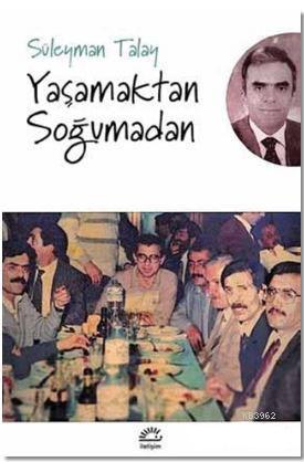 Yaşamaktan Soğumadan Süleyman Talay