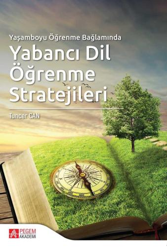 Yaşamboyu Öğrenme Bağlamında Yabancı Dil Öğrenme Stratejileri Tuncer C