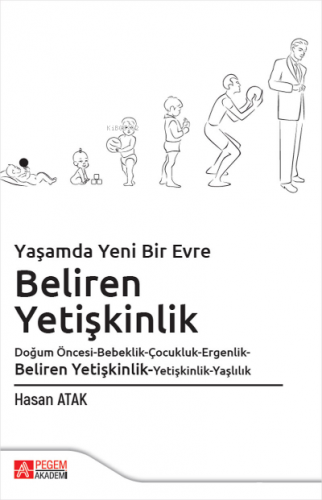 Yaşamda Yeni Bir Evre: Beliren Yetişkinlik Doğum Öncesi-Bebeklik-Çocuk