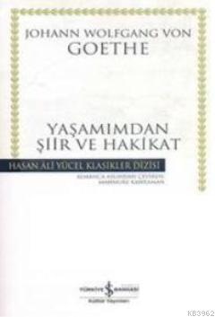 Yaşamımdan Şiir ve Hakikat (Ciltli) Johann Wolfgang Von Goethe