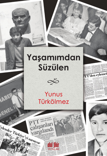 Yaşamından Süzülen Yunus Türkolmaz