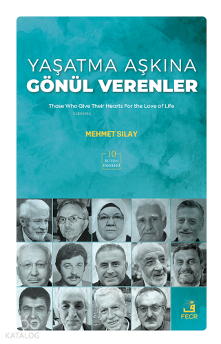 Yaşatma Aşkına Gönül Verenler Mehmet Sılay