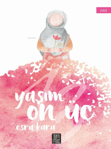 Yaşım On Üç Esra Kara