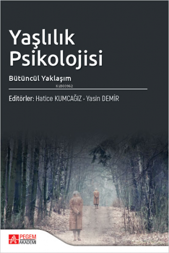 Yaşlılık Psikolojisi Bütüncül Yaklaşım Yasin Demir