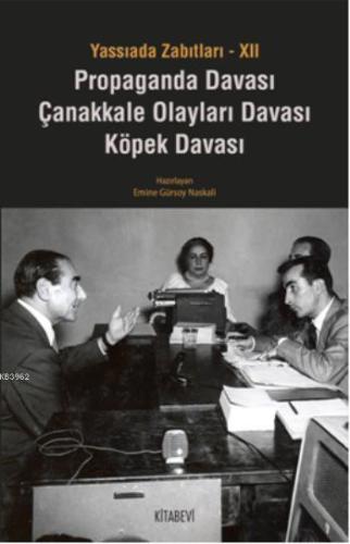 Yassıada Zabıtları-XII; Propaganda Davası Çanakkale Olayları Davası Kö