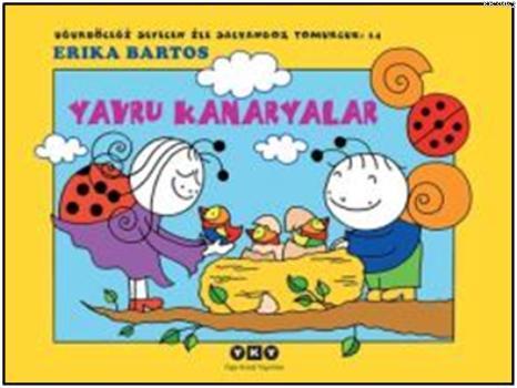 Yavru Kanaryalar - Uğurböceği Sevecen İle Salyangoz Tomurcuk Erika Bar