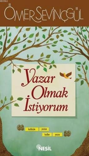 Yazar Olmak İstiyorum Ömer Sevinçgül