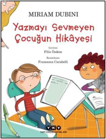 Yazmayı Sevmeyen Çocuğun Hikâyesi (9-11 Yaş) Miriam Dubini