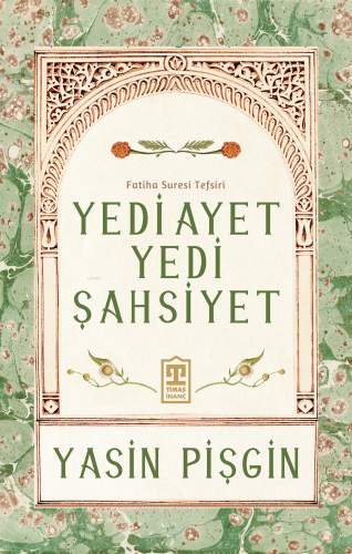 Yedi Ayet Yedi Şahsiyet - Fatiha Suresi Tefsiri Yasin Pişgin